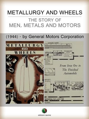 cover image of METALLURGY AND WHEELS--The Story of Men, Metals and Motors